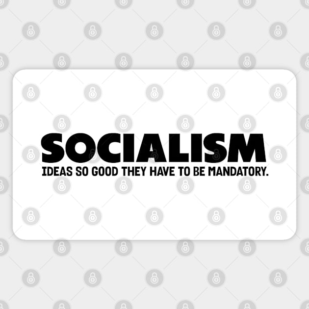 Socialism Ideas Mandatory Magnet by Stacks